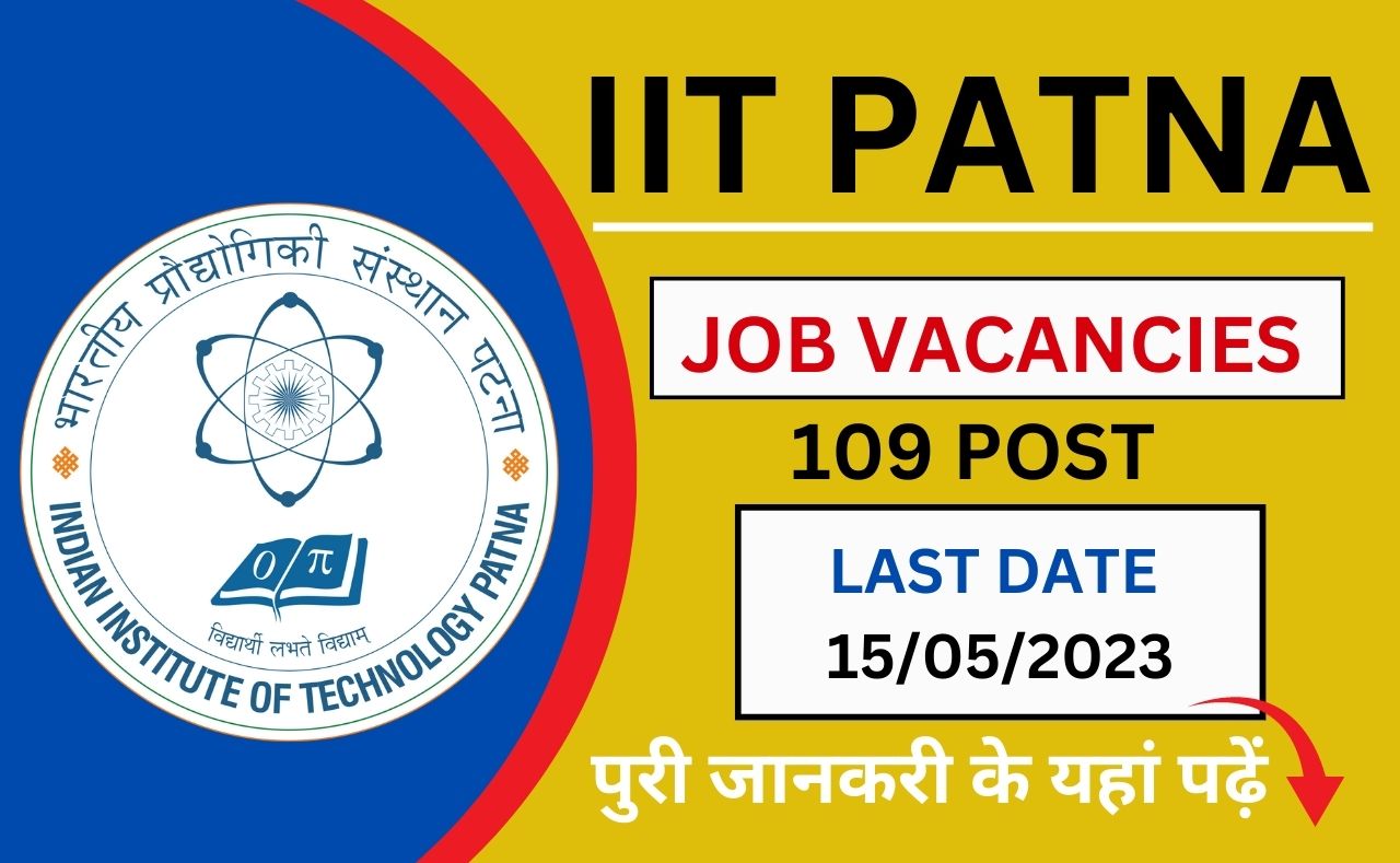 iit-patna-recruitment-2023-vacancy-on-109-post